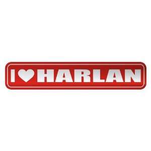   I LOVE HARLAN  STREET SIGN NAME