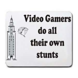    Video Gamers do all their own stunts Mousepad