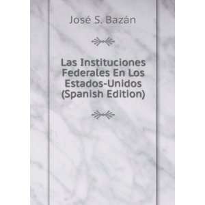  Las Instituciones Federales En Los Estados Unidos (Spanish 