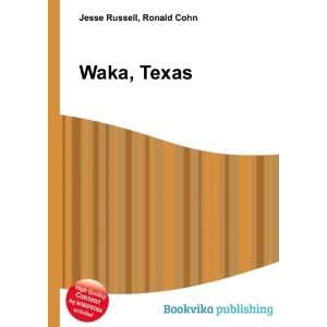  Waka, Texas Ronald Cohn Jesse Russell Books