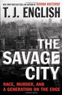 The Savage City Race, Murder, and a Generation on the Edge