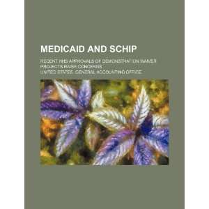 com Medicaid and SCHIP recent HHS approvals of demonstration waiver 