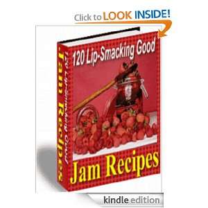 120 Lip Smacking Good Jam Recipes Anonymous  Kindle Store