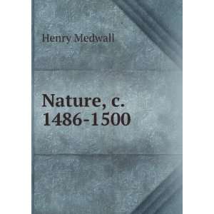  Nature, c. 1486 1500 Henry Medwall Books