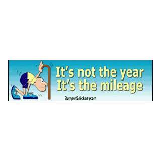   the year its the mileage   funny bumper stickers (Large 14x4 inches