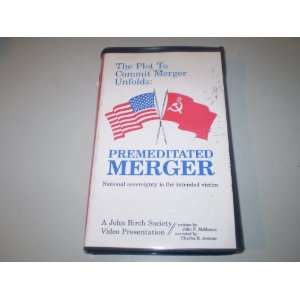 Premedited Merger VHS   National Sovereignty is the intended victim