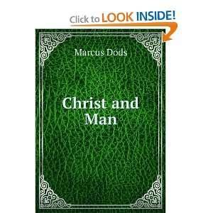  Christ and Man Marcus Dods Books