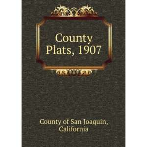  County Plats, 1907 California County of San Joaquin 
