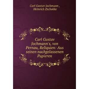  Carl Gustav Jochmanns, von Pernau, Reliquien Aus seinen 