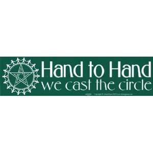  Hand to Hand We Cast the Circle Bumber Sticker Everything 