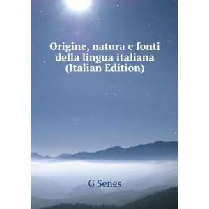   natura e fonti della lingua italiana (Italian Edition) G Senes Books