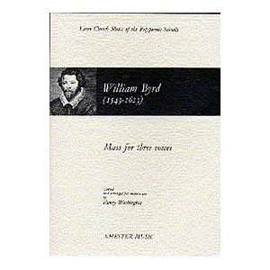   William Byrd Mass For Three Voices (1961 Edition)