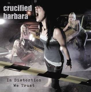 In Distortion We Trust by Crucified Barbara