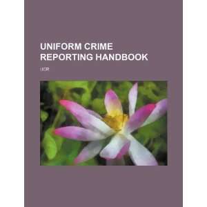  Uniform crime reporting handbook UCR (9781234296001) U.S 