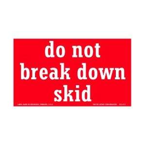  Do Not Break Down Skid Label, 4 X 6, scl 812, 500 Per 