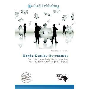   Hawke Keating Government (9786135879339) Aaron Philippe Toll Books