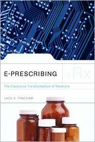 Prescribing The Electronic Transformation of Medicine, (0763754013 