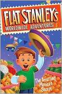The Amazing Mexican Secret (Flat Stanleys Worldwide Adventures Series 