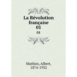   franÃ§aise. 01 Albert, 1874 1932 Mathiez  Books