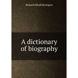 dictionary of biography Richard Alfred Davenport  Books
