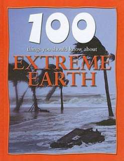   Know about Extreme Earth by Anna Claybourne, Mason Crest  Hardcover