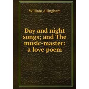   songs; and The music master a love poem William Allingham Books