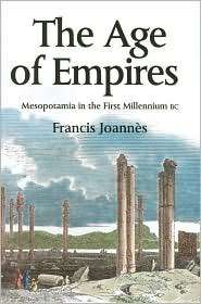 The Age of Empires Mesopotamia in the First Millennium BC 