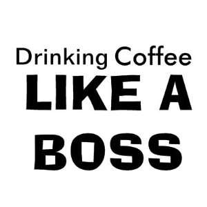  Drinking Coffee Like A Boss Coffee Mug