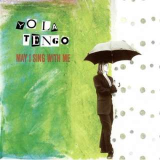  May I Sing With Me Yo La Tengo