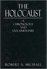 The Holocaust A Chronology and a Documentary, (0765759845), Robert A 