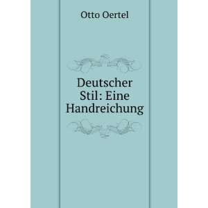  Deutscher Stil Eine Handreichung Otto Oertel Books
