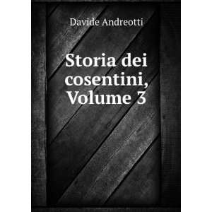  Storia dei cosentini, Volume 3 Davide Andreotti Books