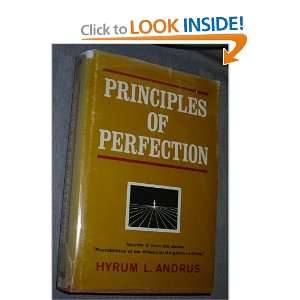  PRINCIPLES OF PERFECTION Hyrum L. Andrus Books