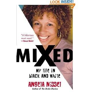 Mixed My Life in Black and White by Angela Nissel ( Paperback 