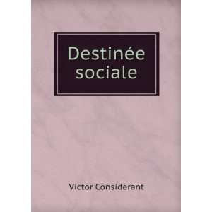  DestinÃ©e sociale Victor Considerant Books