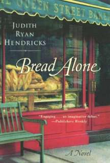   Bread Alone by Judith R. Hendricks, HarperCollins 