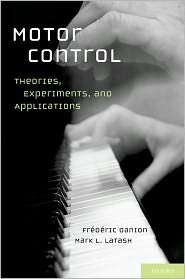 Motor Control Theories, Experiments, and Applications, (0195395271 