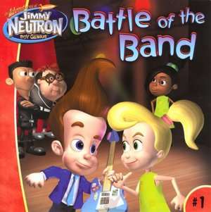   Battle of the Band (Jimmy Neutron Boy Genius Series 