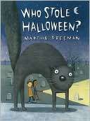 Who Stole Halloween? Martha Freeman