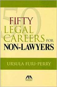 50 Legal Careers for Non Lawyers, (1590319273), Ursula Furi Perry 
