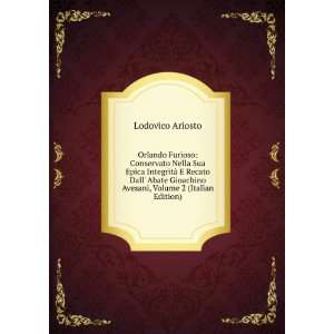   Gioachino Avesani, Volume 2 (Italian Edition) Lodovico Ariosto Books