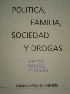 Politica, Familia,sociedad Y Drogas   Eduardo Duhalde    