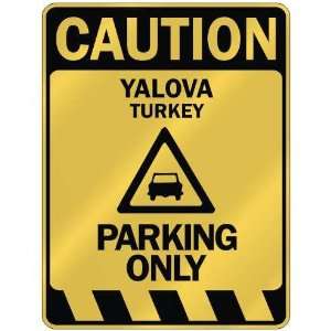   CAUTION YALOVA PARKING ONLY  PARKING SIGN TURKEY