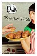 Winner Takes the Cake (Dish Diane Muldrow