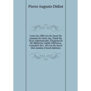   SantÃ© Des ArmÃ©es (French Edition) Pierre Auguste Didiot Books
