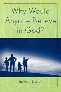 why would anyone believe in justin l barrett paperback $