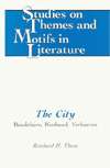 The City; Baudelaire, Rimbaud, Verhaeren, (0820414344), Reinhard H 