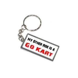   My Other Ride Vehicle Car Is A Go Kart   New Keychain Ring Automotive
