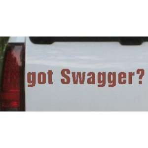 got Swagger Funny Car Window Wall Laptop Decal Sticker    Brown 16in X 