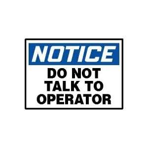 NOTICE Labels DO NOT TALK TO OPERATOR Adhesive Dura Vinyl   Each 3 1/2 